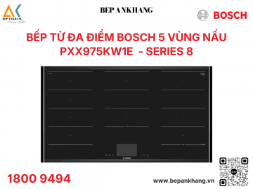 Bếp từ 5 vùng nấu Bosch PXX975KW1E Seri 8 bảng điều khiển TFT - Made in Spain 